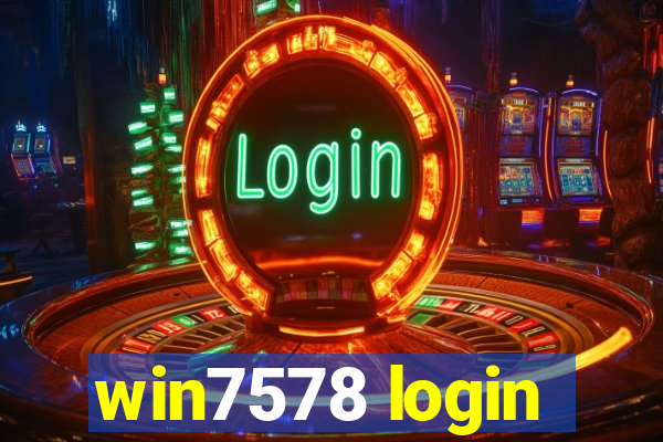 win7578 login